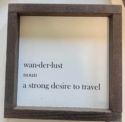 Wanderlust Sign