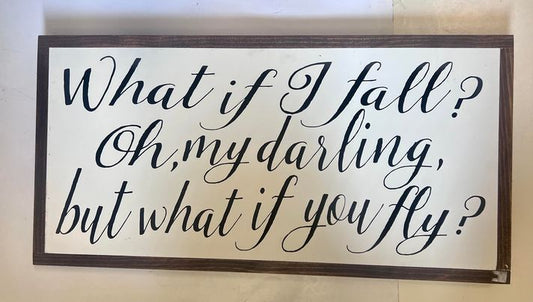 What if I Fall? Wood Sign