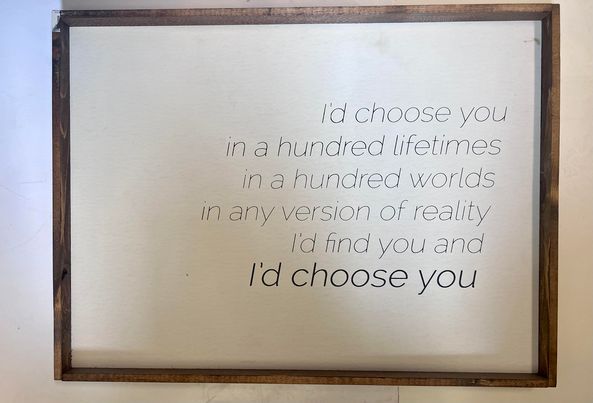 I'd Choose You Wood Sign