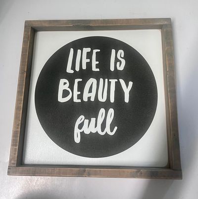 Life is Beauty Full Wood Sign