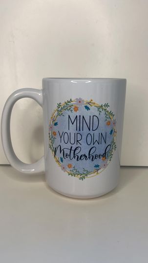 Mind Your Motherhood Mug