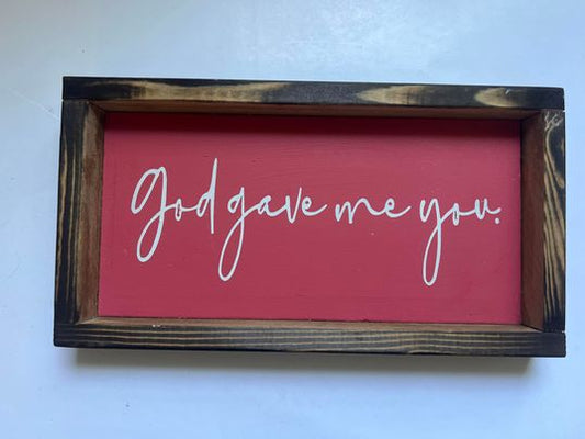 God Gave Me You Sign