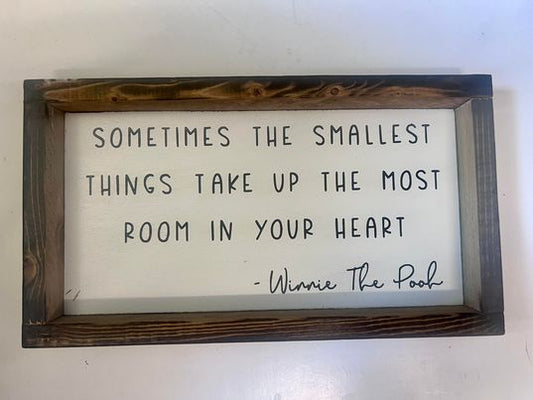 Smallest Things Take up the Most Room Wood Sign