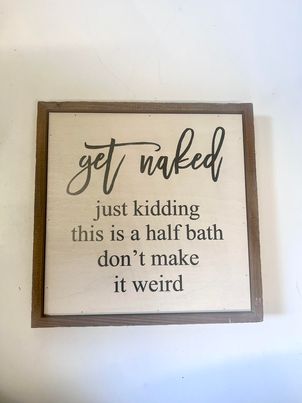 Small Get Naked Wood Sign