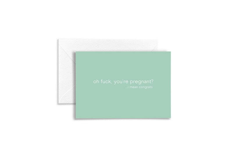 Funny Expecting Card | Funny Pregnancy Card | Baby Shower Card | New Mother Card | Oh fuck, you're pregnant? I mean congrats.